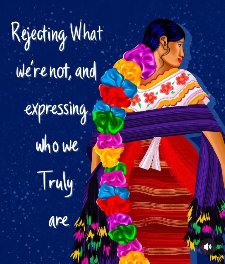 An Indigenous woman with a long braid full of colorful flowers is covered in a colorful shawl. Words read, "Rejecting What We're Not, and Expressing Who We Truly Are"